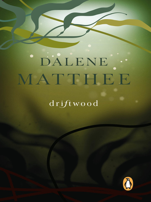Title details for Driftwood by Dalene Matthee - Available